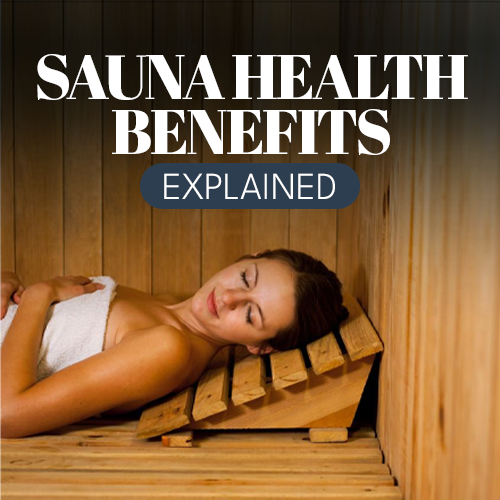 Sauna Health Benefits Explained